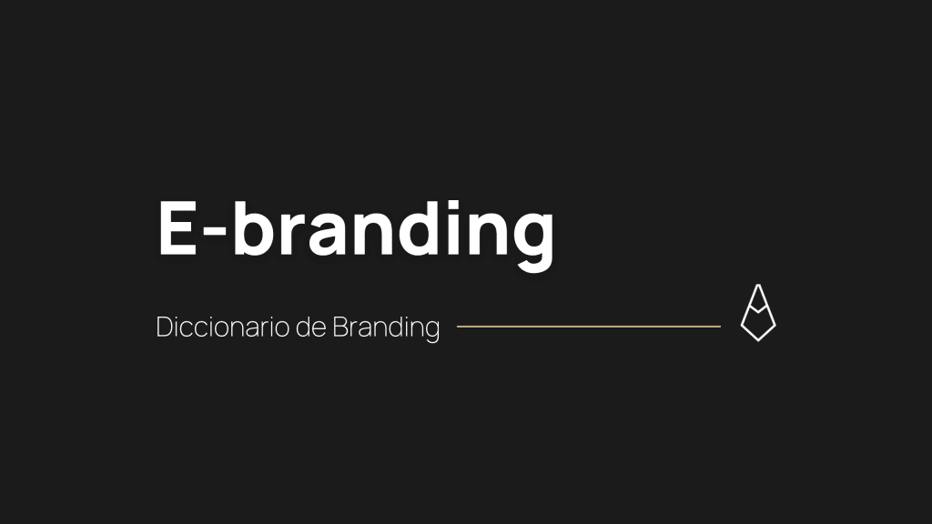 Ebranding o branding digital Diccionario de Branding
